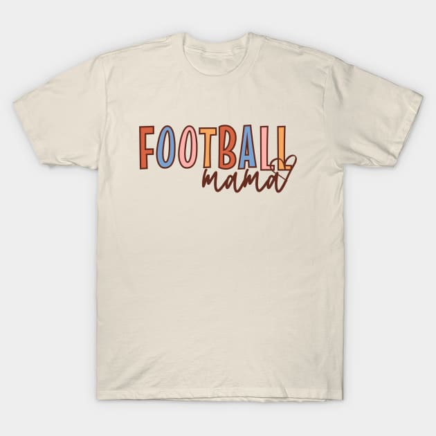 Football Mama, Football Mom T-Shirt by WaBastian